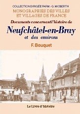 NEUFCHÂTEL-EN-BRAY et ses environs (Documents concernant (...)