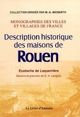 ROUEN (Description historique des maisons de)