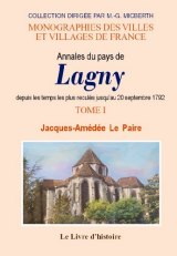 LAGNY (Annales du pays de) depuis les temps les plus (…)