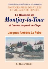 MONTJAY-LA-TOUR (La Baronnie de) et l'ancien doyenné de (…)