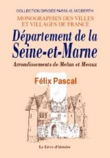 SEINE-ET-MARNE (Département de la). Volume I Arrondissements