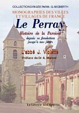 LE PERRAY (Histoire de la paroisse depuis sa fondation (...)