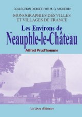 NEAUPHLE-LE-CHÂTEAU (Histoire de) - Volume II