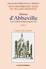 ABBEVILLE (Histoire d') et le comté de Ponthieu jusqu'en (…)
