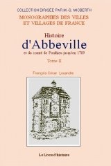 ABBEVILLE (Histoire d') et le comté de Ponthieu jusqu'en (…)