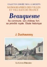 BEAUQUESNE (Étude historique sur) Sa commune, son (…)