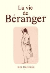 BÉRANGER (La Vie de)