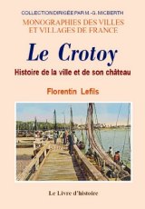 CROTOY. Histoire de la ville et de son château