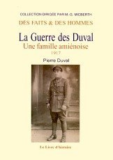 LA GUERRE DES DUVAL Une Famille amiénoise. Tome III 1917