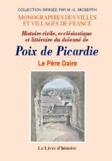 POIX-DE-PICARDIE (Histoire civile, excclésiastique et (...)