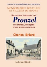PROUZEL (Recherches historiques sur) Son château, son (…)