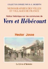 VERS et HÉBÉCOURT (Notice historique sur les communes de)