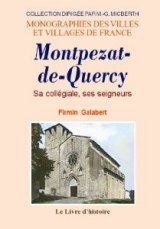 MONTPEZAT-DE-QUERCY Sa collégiale, ses seigneurs