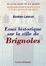 BRIGNOLES (Essai historique sur la ville de)