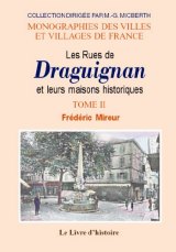 DRAGUIGNAN (Les Rues et leurs maisons historiques) Tome II