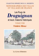 DRAGUIGNAN (Les Rues et leurs maisons historiques) Tome VIII