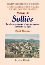 SOLLIÈS (Histoire de) La vie tourmentée d'une commune à (…)