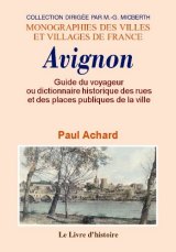 AVIGNON. Guide du voyageur ou dictionnaire historique (…)