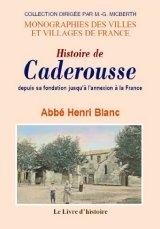 CADEROUSSE (Histoire de) depuis sa fondation jusqu'à (…)