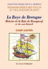 LA BAYE DE BRETAGNE Histoire de la Baie de Bourgneuf et (...)