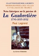 LA GAUBRETIÈRE (Notes historiques sur la paroisse de) (…)