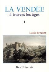 VENDÉE (La) à travers les âges Volume I